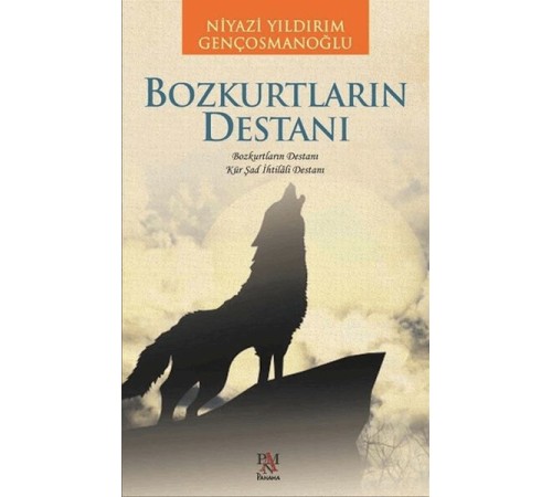 Bozkurtların Destanı Bozkurtların Destanı