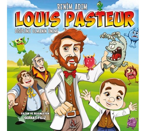 Benim Adım Louis Pasteur - Disiplinli Olmanın Önemi Benim Adım Louis Pasteur - Disiplinli Olmanın Önemi