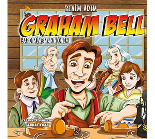 Benim Adım Graham Bell -Yardımlaşmanın Önemi Benim Adım Graham Bell -Yardımlaşmanın Önemi
