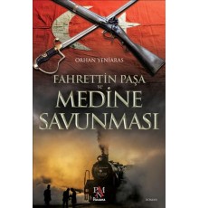 Fahrettin Paşa ve Medine Savunması