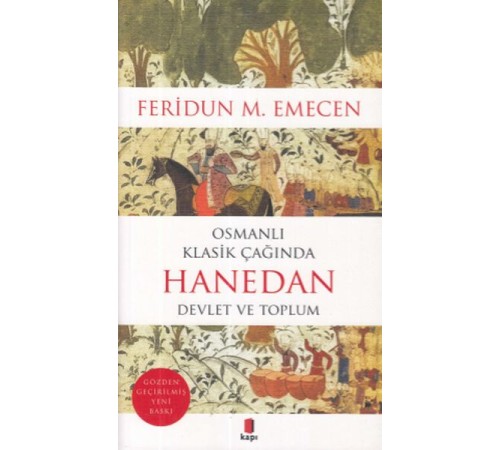 Osmanlı Klasik Çağında Hanedan-Devlet ve Toplum Osmanlı Klasik Çağında Hanedan-Devlet ve Toplum
