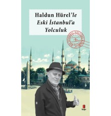 Haldun Hürel Eski İstanbul'a Yolculuk