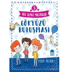 Gökyüzü Buluşması - 3 Akıl Almaz Maceralar 4. Sınıf