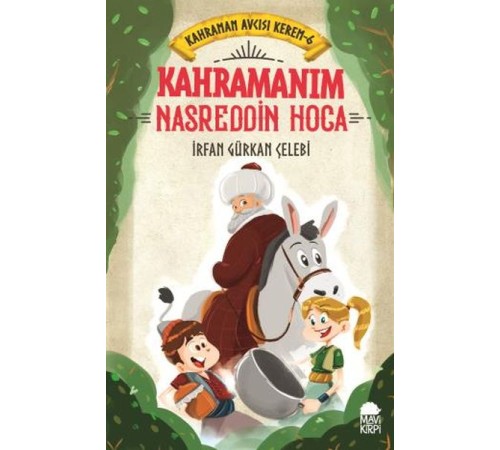 Kahramanım Nasreddin Hoca - Kahraman Avcısı Kerem 6 Kahramanım Nasreddin Hoca - Kahraman Avcısı Kerem 6