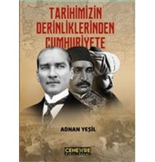 Tarihimizin Derinliklerinden Cumhuriyete
