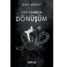 Yarı Tanrıça Dönüşüm
