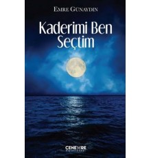 Kaderimi Ben Seçtim