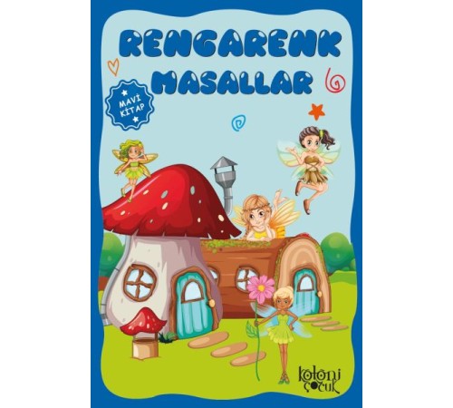 Çocuklar için Hayal ve Odak Geliştirici Rengarenk Masallar Mavi Kitap