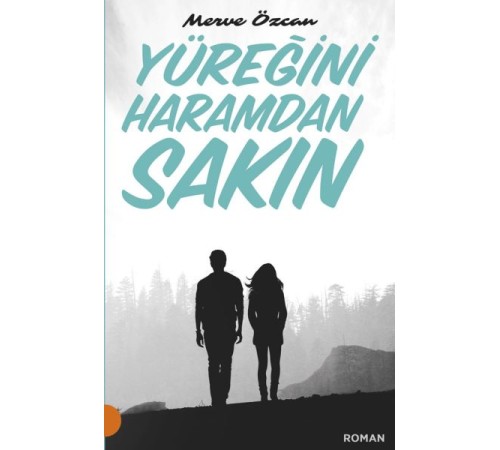Yüreğini Haramdan Sakın Yüreğini Haramdan Sakın
