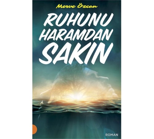 Ruhunu Haramdan Sakın
