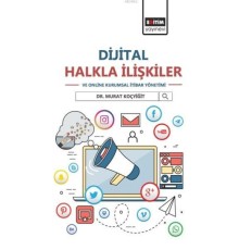 Dijital Halkla İlişkiler ve Online Kurumsal İtibar Yönetimi