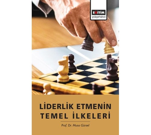 Liderlik Etmenin Temel İlkeleri Liderlik Etmenin Temel İlkeleri