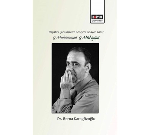 Hayatını Gençlere ve Çocuklara Adayan Yazar Muhammed Mirkiyani