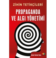 Zihin Tetikçileri - Propaganda ve Algı Yönetimi