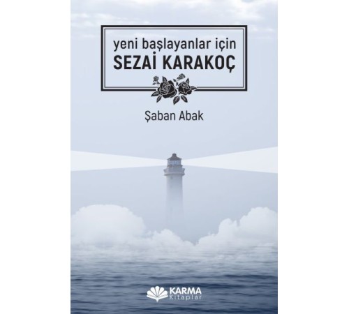 Yeni Başlayanlar İçin Sezai Karakoç Yeni Başlayanlar İçin Sezai Karakoç