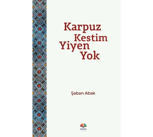 Karpuz Kestim Yiyen Yok Karpuz Kestim Yiyen Yok