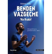 Benden Vazgeçme Ya Rab!