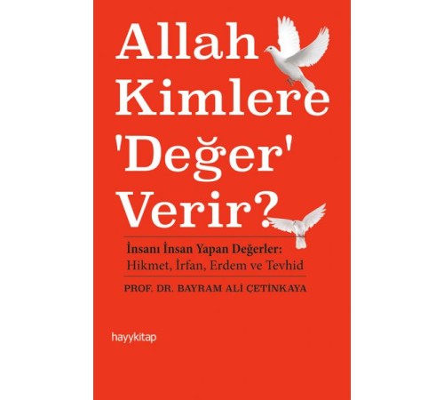 Allah Kimlere 'Değer' Verir?