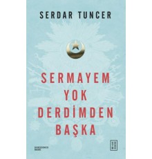 Sermayem Yok Derdimden Başka