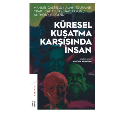 Küresel Kuşatma Karşısında İnsan Küresel Kuşatma Karşısında İnsan