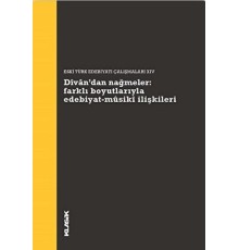Divan’dan Nağmeler: Farklı Boyutlarıyla Edebiyat - Musiki İlişkileri