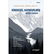 Mistik Göl Dörtlüsü 4 - Kimsesiz, Kaybedilmiş
