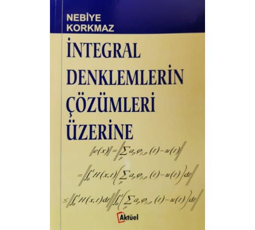 İntegral Denklemlerin Çözümleri Üzerine