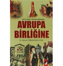 Batı Haçlı Seferlerinden Avrupa Birliğine