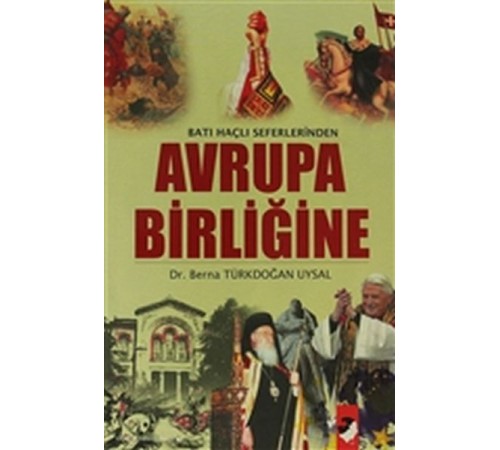 Batı Haçlı Seferlerinden Avrupa Birliğine Batı Haçlı Seferlerinden Avrupa Birliğine