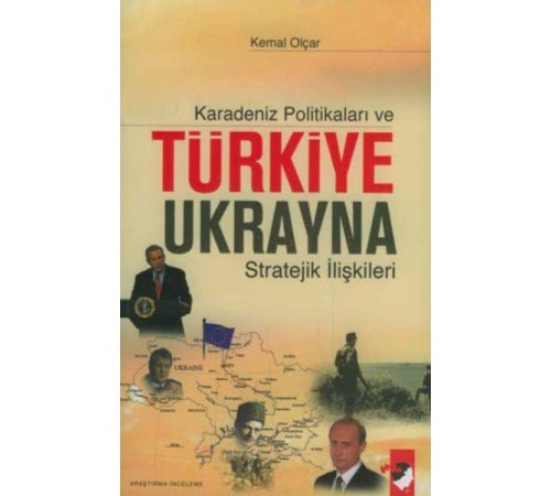 Karadeniz Politikaları ve Türkiye-Ukrayna Stratejik İlişkileri