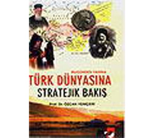 Türk Dünyasına Stratejik Bakış