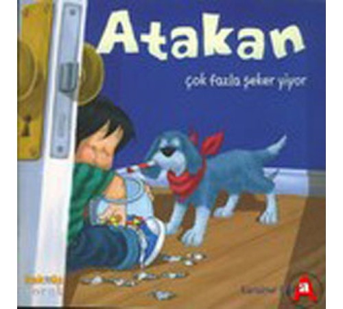 Atakan Çok Fazla Şeker Yiyor (Ciltsiz)