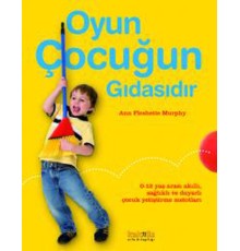 Oyun Çocuğun Gıdasıdır
