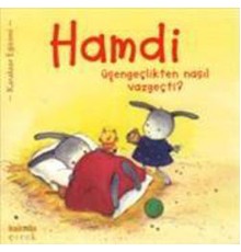 Hamdi Üşengeçlikten Nasıl Vazgeçti