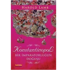 Konstantinopol  Bir İmparatorluğun Doğuşu