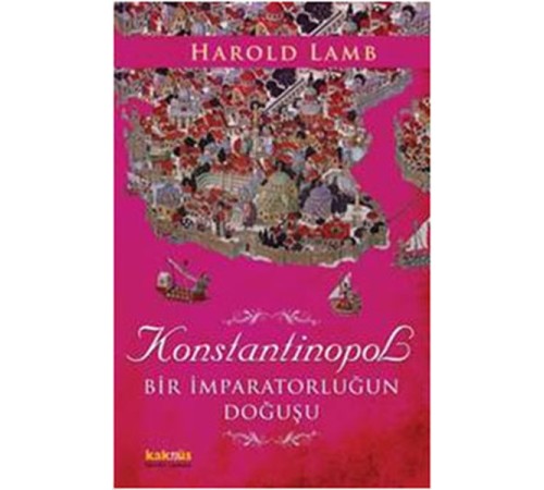 Konstantinopol  Bir İmparatorluğun Doğuşu