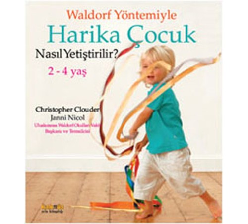 Waldorf Yöntemiyle Harika Çocuk Nasıl Yetiştirilir? (2-4 Yaş)