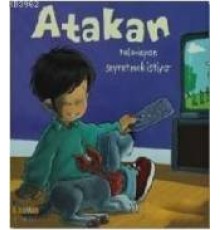 Atakan Televizyon Seyretmek İstiyor (Ciltli)