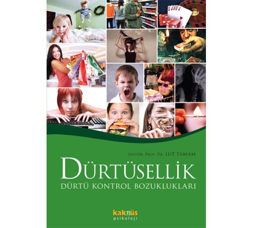 Dürtüsellik ve Dürtü Kontrol Bozuklukları