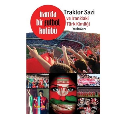İranda Bir Futbol Kulübü Traktor Sazi Ve İrandaki Türk Kimliği