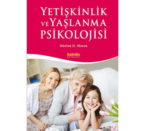 Yetişkinlik ve Yaşlanma Psikolojisi