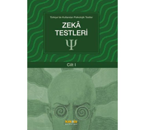 Türkiye'de Kullanılan Psikolojik Testler Cilt 1 - Zeka Testleri