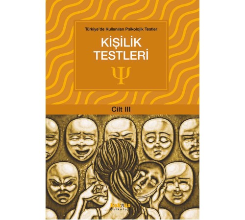 Türkiye'de Kullanılan Psikolojik Testler Cilt 3 - Kişilik Testleri
