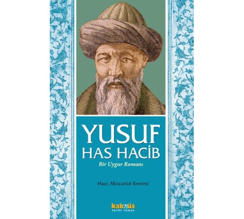 Yusuf Has Hacib - Bir Uygur Romanı