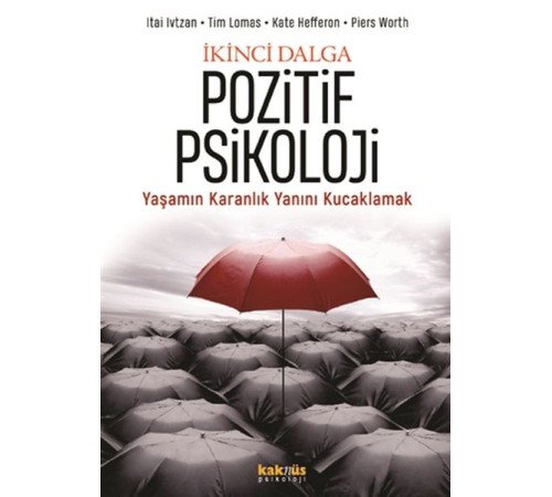 İkinci Dalga Pozitif Psikoloji - Yaşamın Karanlık Yanını Kucaklamak
