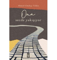 O'na Secde Yakışıyor
