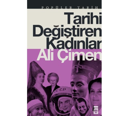 Tarihi Değiştiren Kadınlar Tarihi Değiştiren Kadınlar
