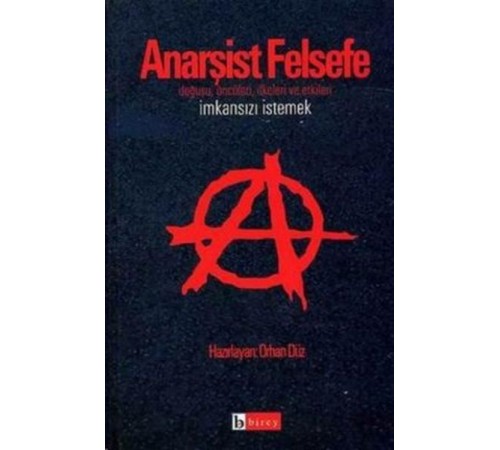 Anarşist Felsefe İmkansızı İstemek