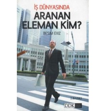 İş Dünyasında Aranan Eleman Kim?