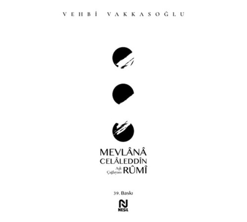 Mevlânâ Celâleddîn Rûmî - Aşk Çağlayanı Mevlânâ Celâleddîn Rûmî - Aşk Çağlayanı